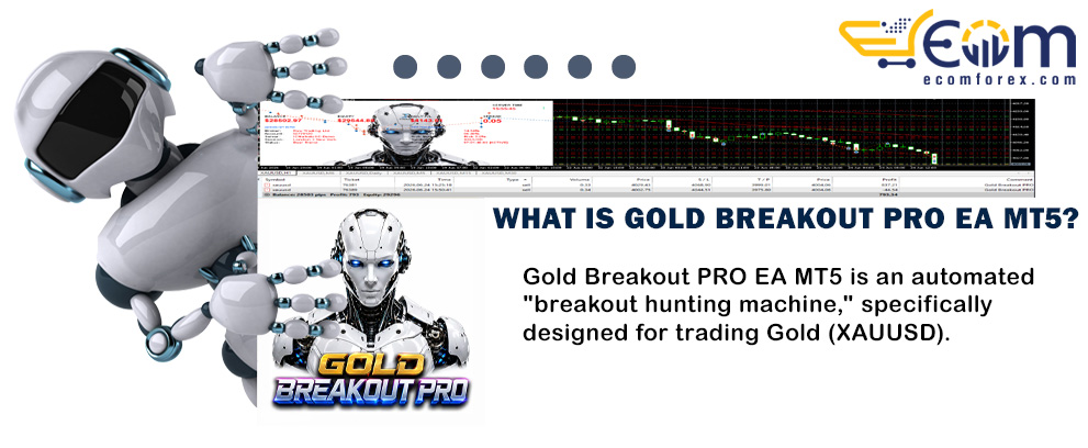 What is Gold Breakout PRO EA MT5